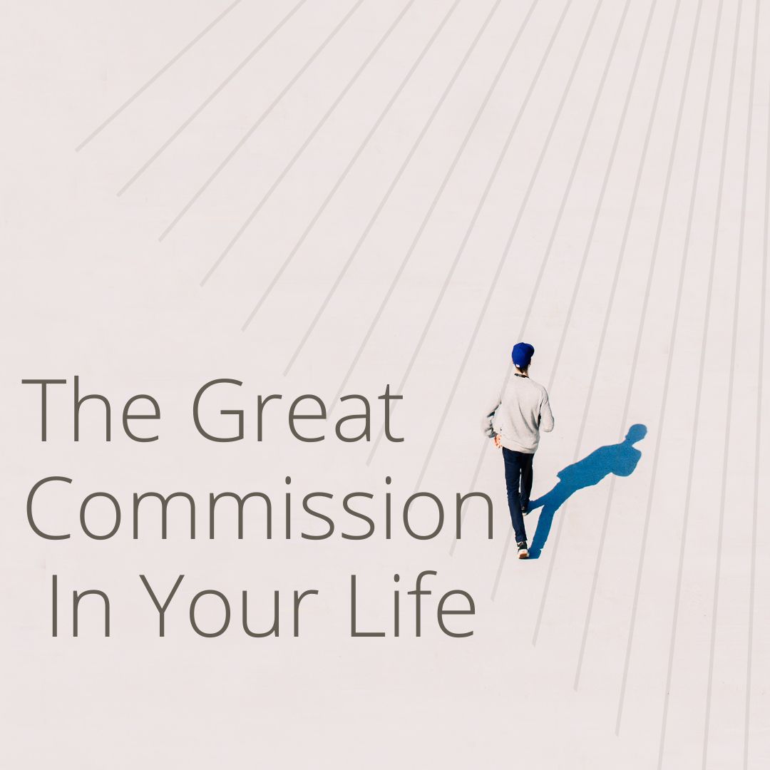 The Great Commission In Your Life